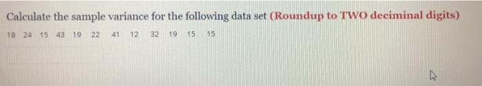 Solved Calculate the sample variance for the following data | Chegg.com