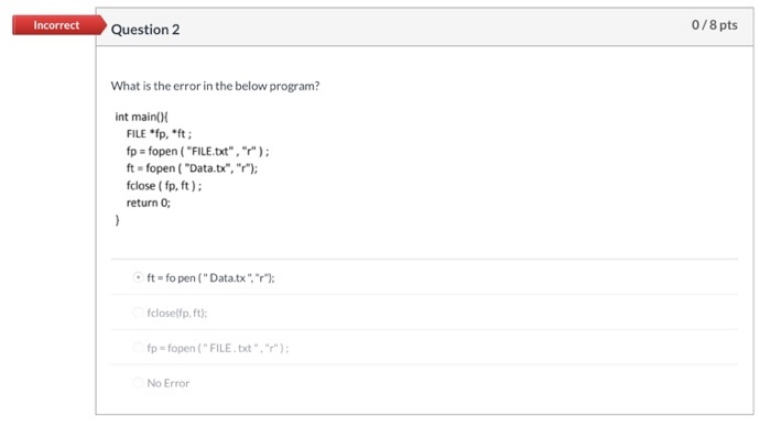Solved Incorrect Question 1 0/8 pts What is the error in the | Chegg.com