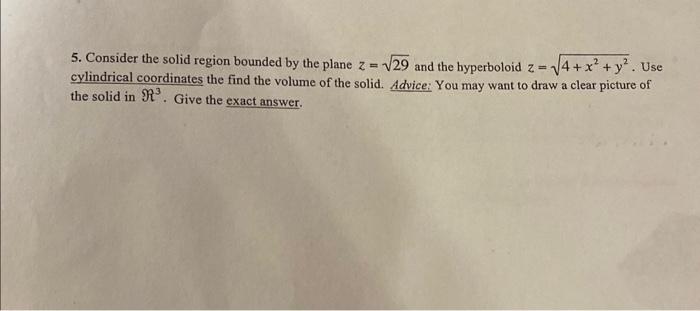 Solved 5. Consider the solid region bounded by the plane | Chegg.com