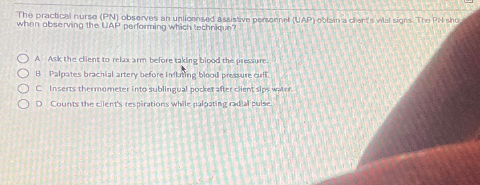 Solved The practical nurse (PN) ﻿observes an unlicensed | Chegg.com