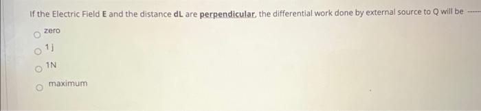Solved If the Electric Field E and the distance dL are | Chegg.com