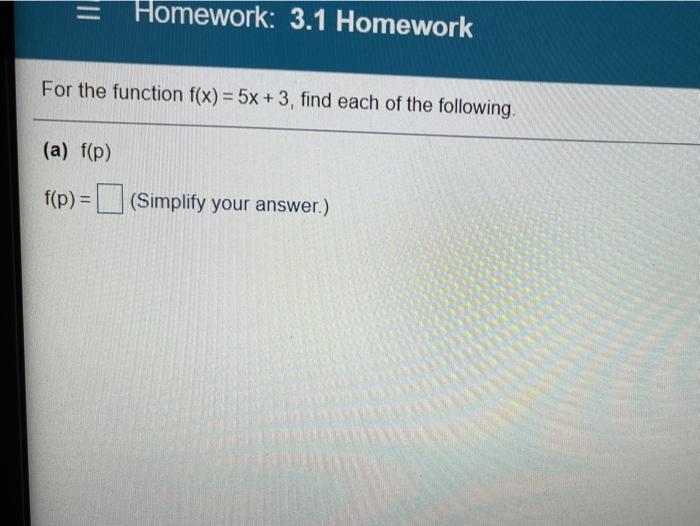 Solved Homework: 3.1 Homework For the function f(x) = 5x + | Chegg.com