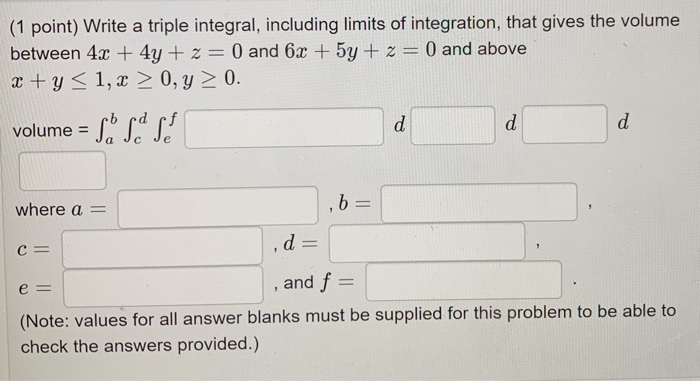 Solved (1 point) Write a triple integral, including limits | Chegg.com