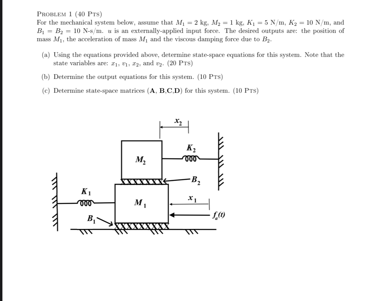 Solved Problem 1 (40 ﻿Pts)For the mechanical system below, | Chegg.com
