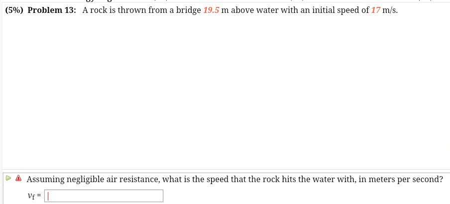 Solved (5%) Problem 13: A rock is thrown from a bridge 19.5 | Chegg.com