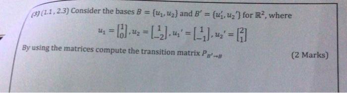 Solved (3) (1.1,2.3) Consider The Bases B={u1,u2} And | Chegg.com