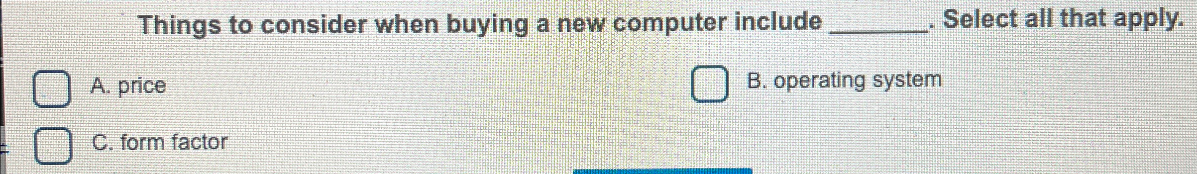 Solved Things to consider when buying a new computer include | Chegg.com