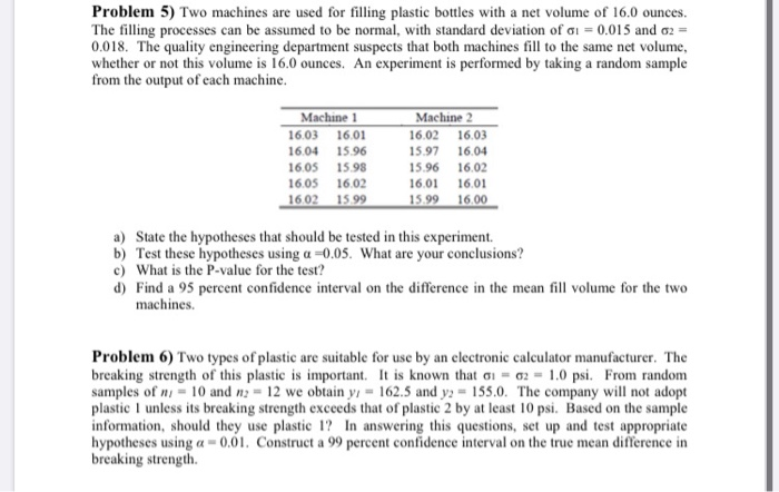 Solved Problem 5) Two machines are used for filling plastic | Chegg.com