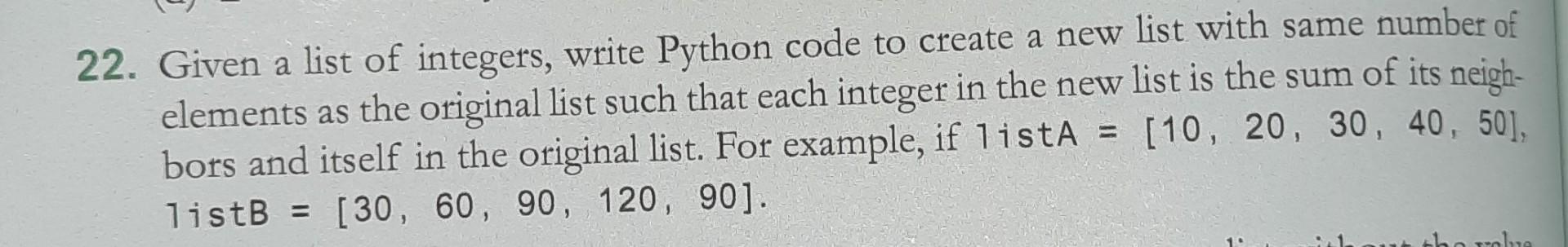 Solved 22. Given a list of integers, write Python code to | Chegg.com