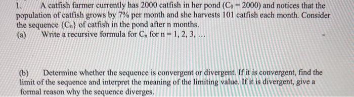 Solved 1. A catfish farmer currently has 2000 catfish in her | Chegg.com