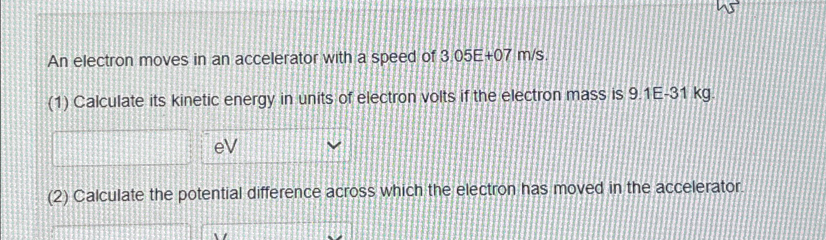 Solved An electron moves in an accelerator with a speed of | Chegg.com