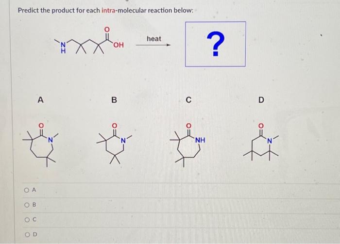 Solved Predict the product for each intra-molecular reaction | Chegg.com