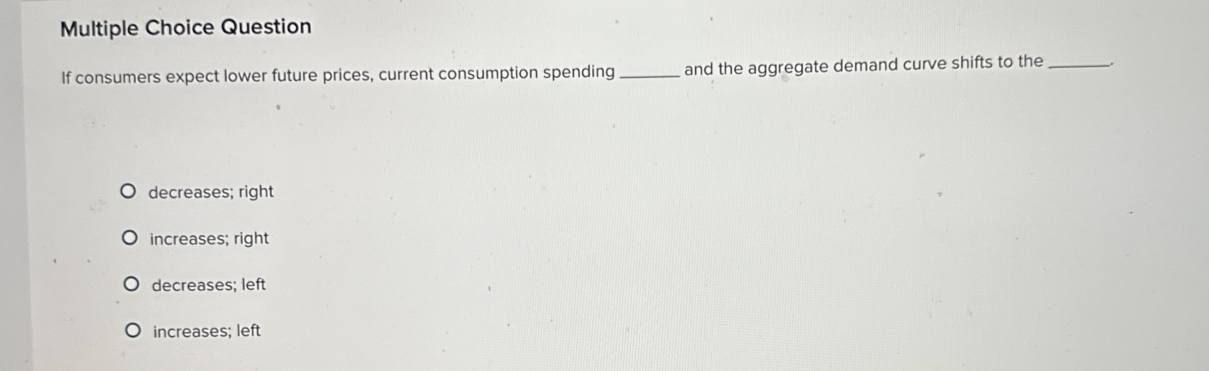 Solved Multiple Choice QuestionIf consumers expect lower | Chegg.com