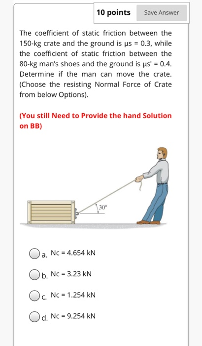 Solved 10 Points Save Answer The Coefficient Of Static | Chegg.com