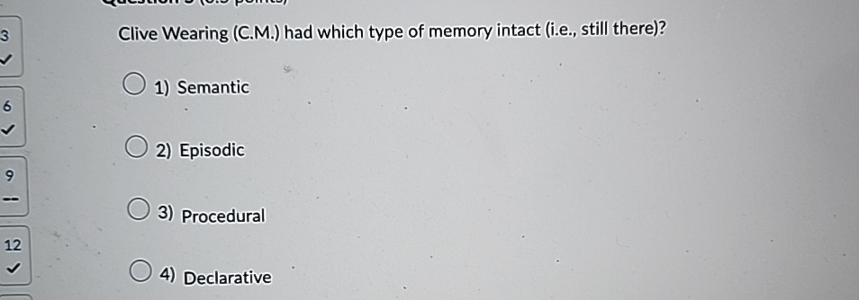 Solved Clive Wearing (C.M.) had which type of memory intact | Chegg.com