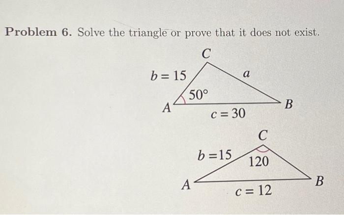 Solved Problem 6. Solve The Triangle Or Prove That It Does | Chegg.com