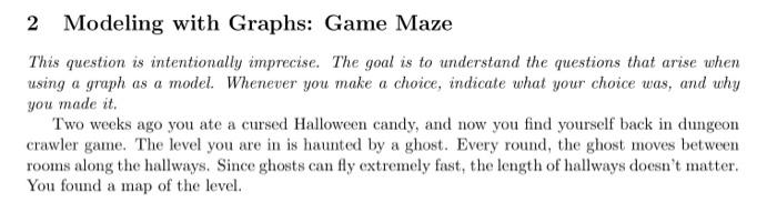 Solved 2 Modeling with Graphs: Game Maze This question is | Chegg.com