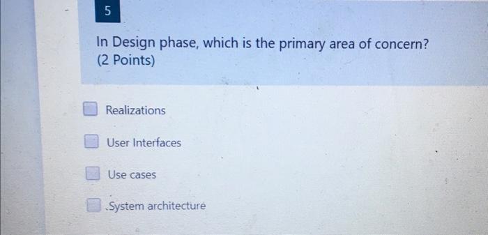 5 In Design Phase Which Is The Primary Area Of Chegg 