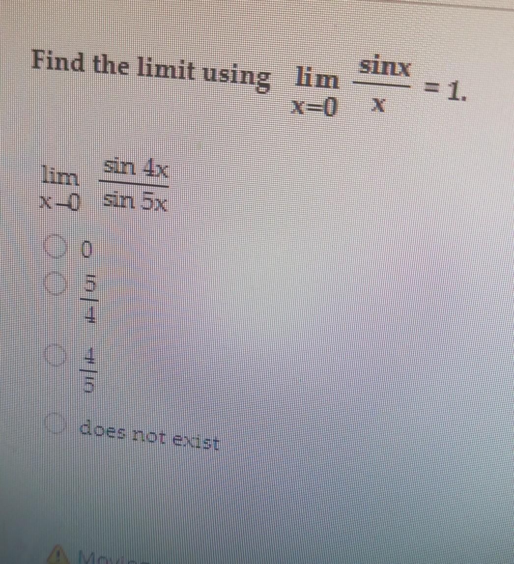 Solved Find The Limit Using Sinx Lim Sin X X 0 Sin 5x O Chegg Com