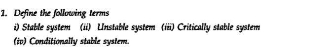 Solved Define the following termsi) ﻿Stable system(ii) | Chegg.com