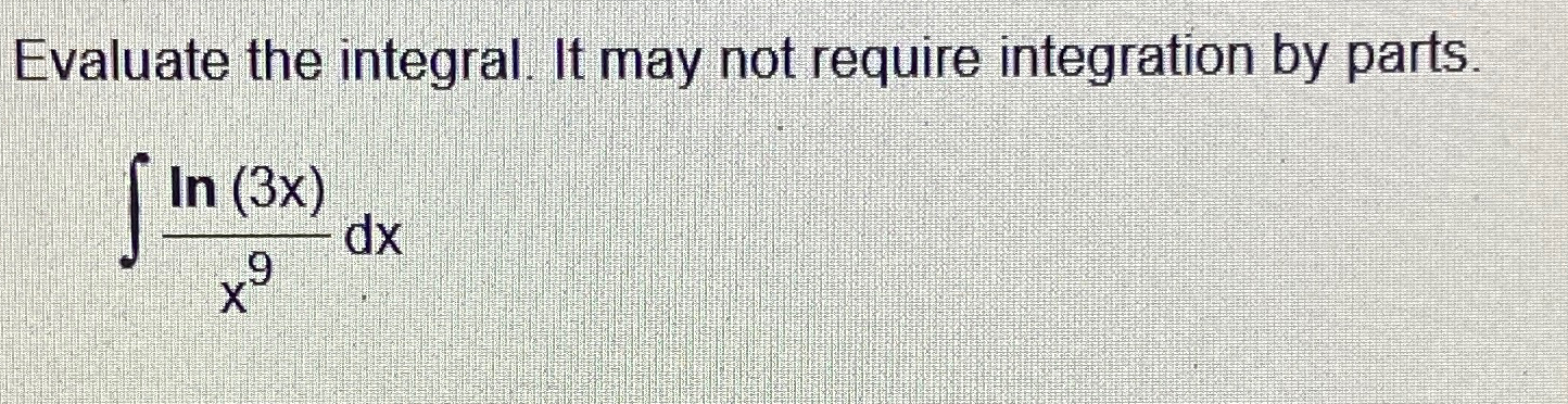 Solved Evaluate the integral. It may not require integration | Chegg.com