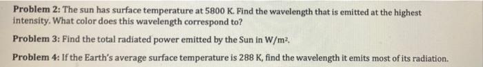 Solved Problem 2: The sun has surface temperature at 5800 K. | Chegg.com