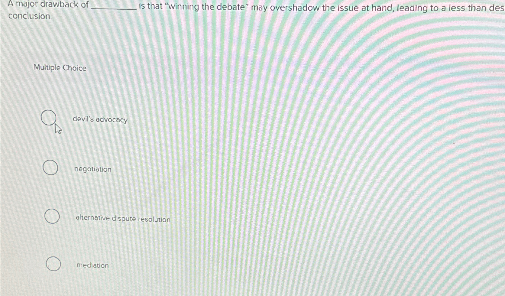 Solved A major drawback of conclusion. is that "winning the | Chegg.com