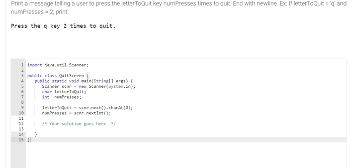 Solved num Presses = 2, print: Press the q key 2 times to | Chegg.com
