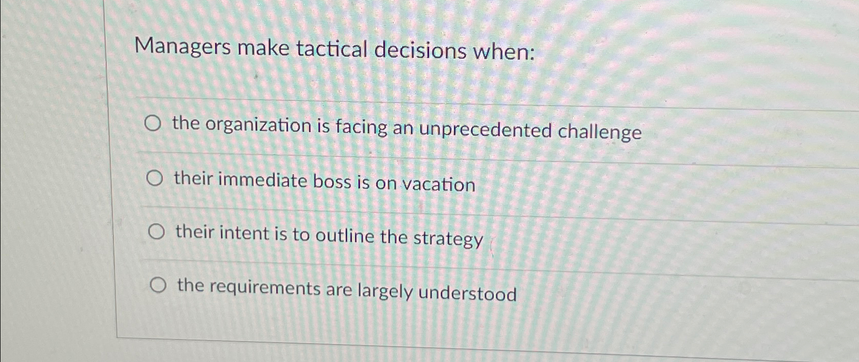 Solved Managers make tactical decisions when:the | Chegg.com