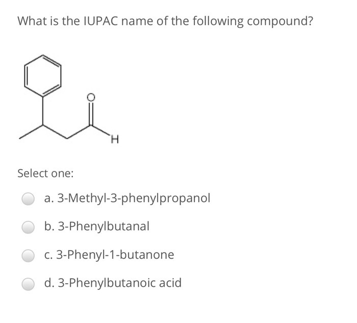 Solved What is the IUPAC name of the following compound?