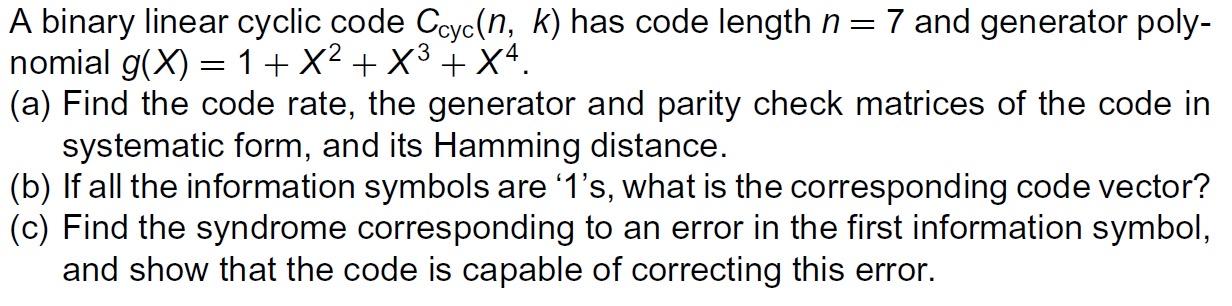 1-A binary linear cyclic code Ccyc (n,k) ﻿has code | Chegg.com