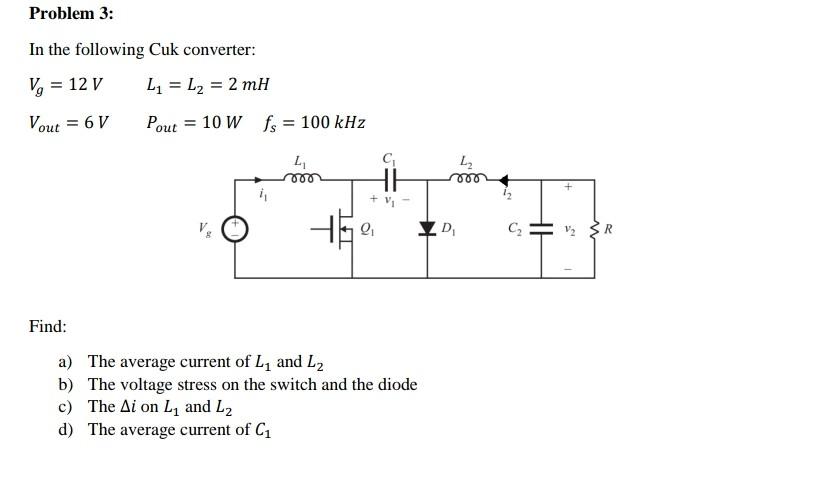 Solved Problem 3: In the following Cuk converter: V = 12 V | Chegg.com