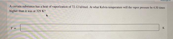 Solved Tum A certain substance has a heat of vaporization of | Chegg.com