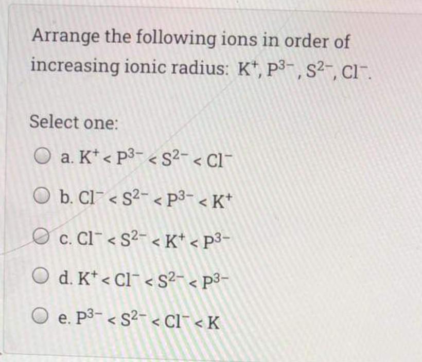 Solved Arrange the following ions in order of increasing | Chegg.com