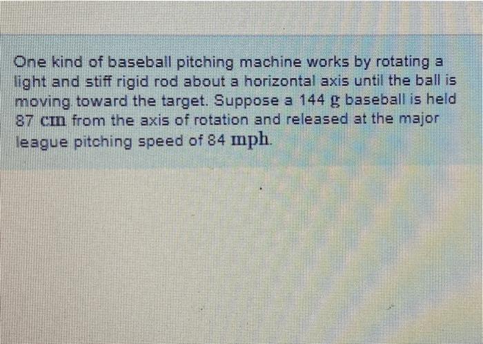 Solved One kind of baseball pitching machine works by | Chegg.com