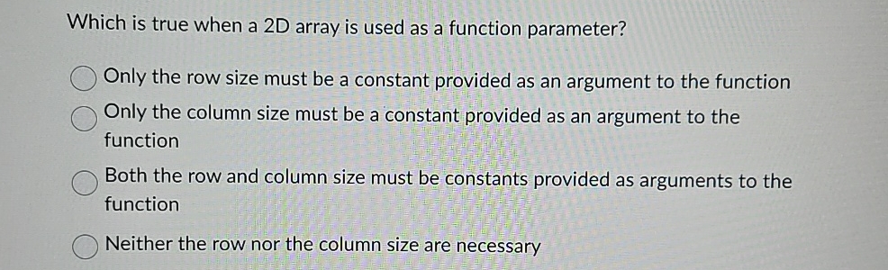 Solved Which is true when a 2D array is used as a function | Chegg.com