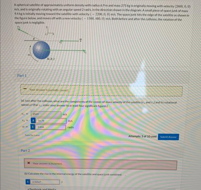Solved A spherical satellite of approximately uniform