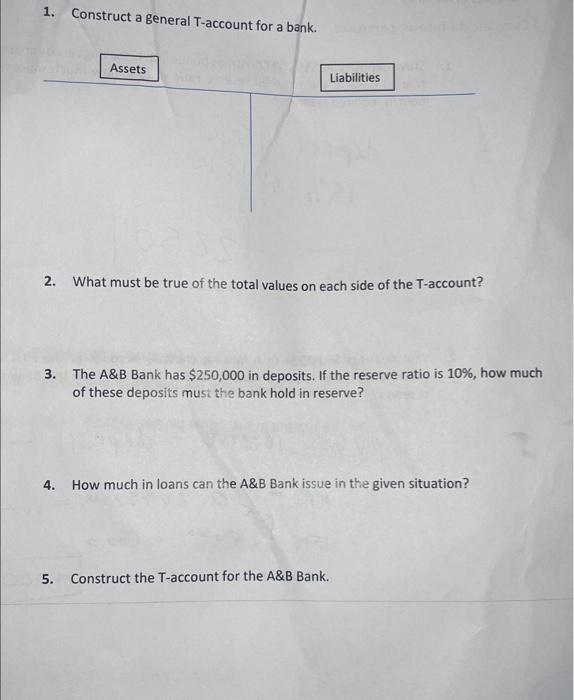Solved 1. Construct a general T-account for a bank. 2. What | Chegg.com
