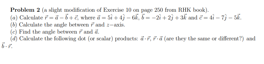 Solved Please show clearly how to work the problem with each | Chegg.com