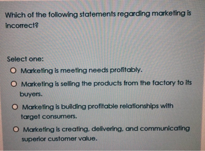 Solved Which Of The Following Statements Regarding Marketing | Chegg.com Solved Which Of The Following Statements Regarding Marketing | Chegg.com