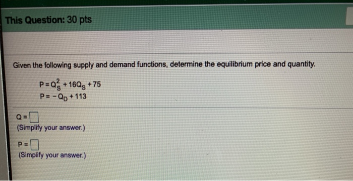 solved: question 16 equilibrium quantity must decrease... Solved This Question: 30 pts Given the following supply and | Chegg.com
