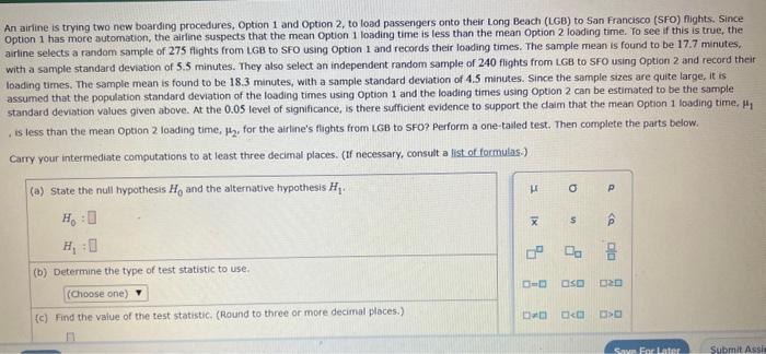 An airine is trying two new boarding procedures, Option 1 and Option 2, to load passengers onto their Long Beach (LGB) to San