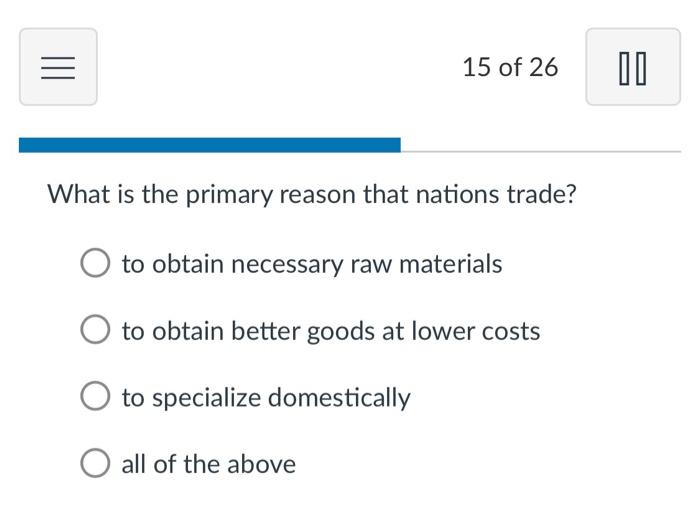 Solved What is the primary reason that nations trade? to | Chegg.com