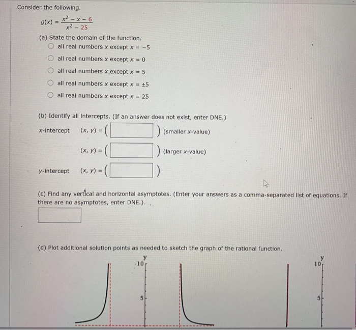 Solved Consider the following. x² - x - 6 g(x) = x2 - 25 (a) | Chegg.com