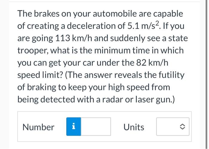 Solved The Brakes On Your Automobile Are Capable Of Creating | Chegg.com