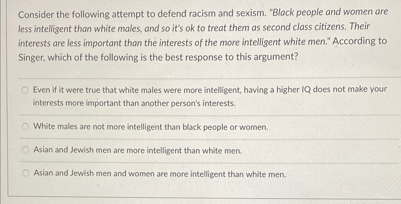 Solved Consider the following attempt to defend racism and | Chegg.com