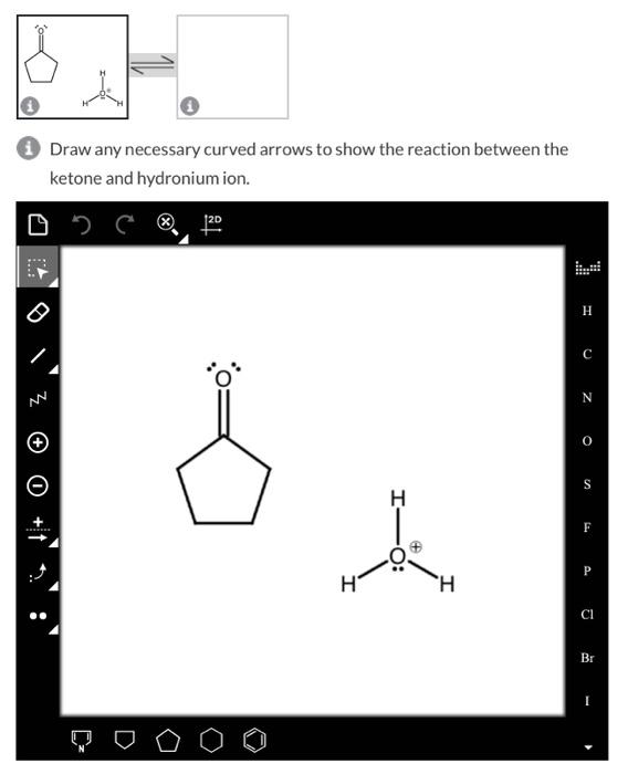 Draw any necessary curved arrows to show the reaction between the ketone and hydronium ion.