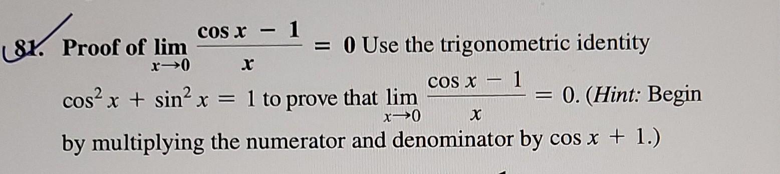Solved - - COS X cOS X - 1 187. Proof of lim = 0 Use the | Chegg.com