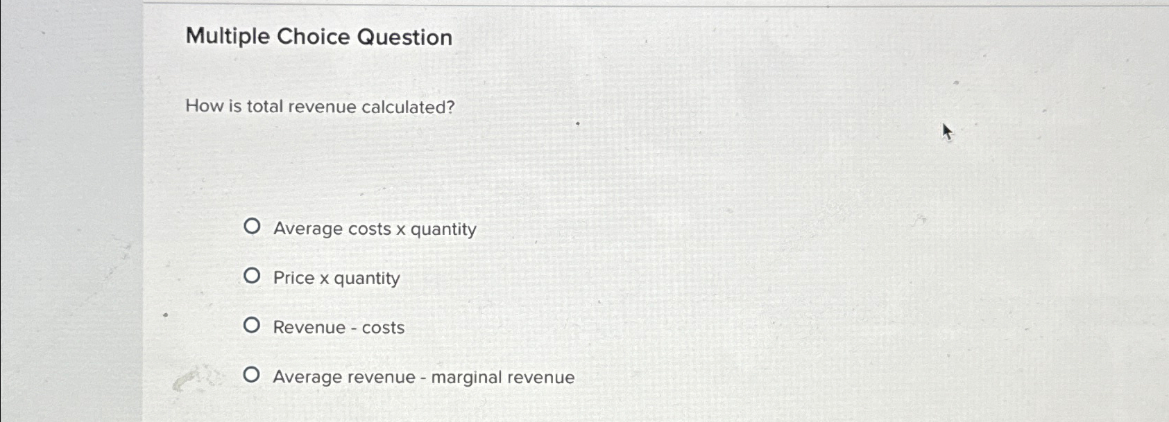 Solved Multiple Choice Questionhow Is Total Revenue Chegg Com