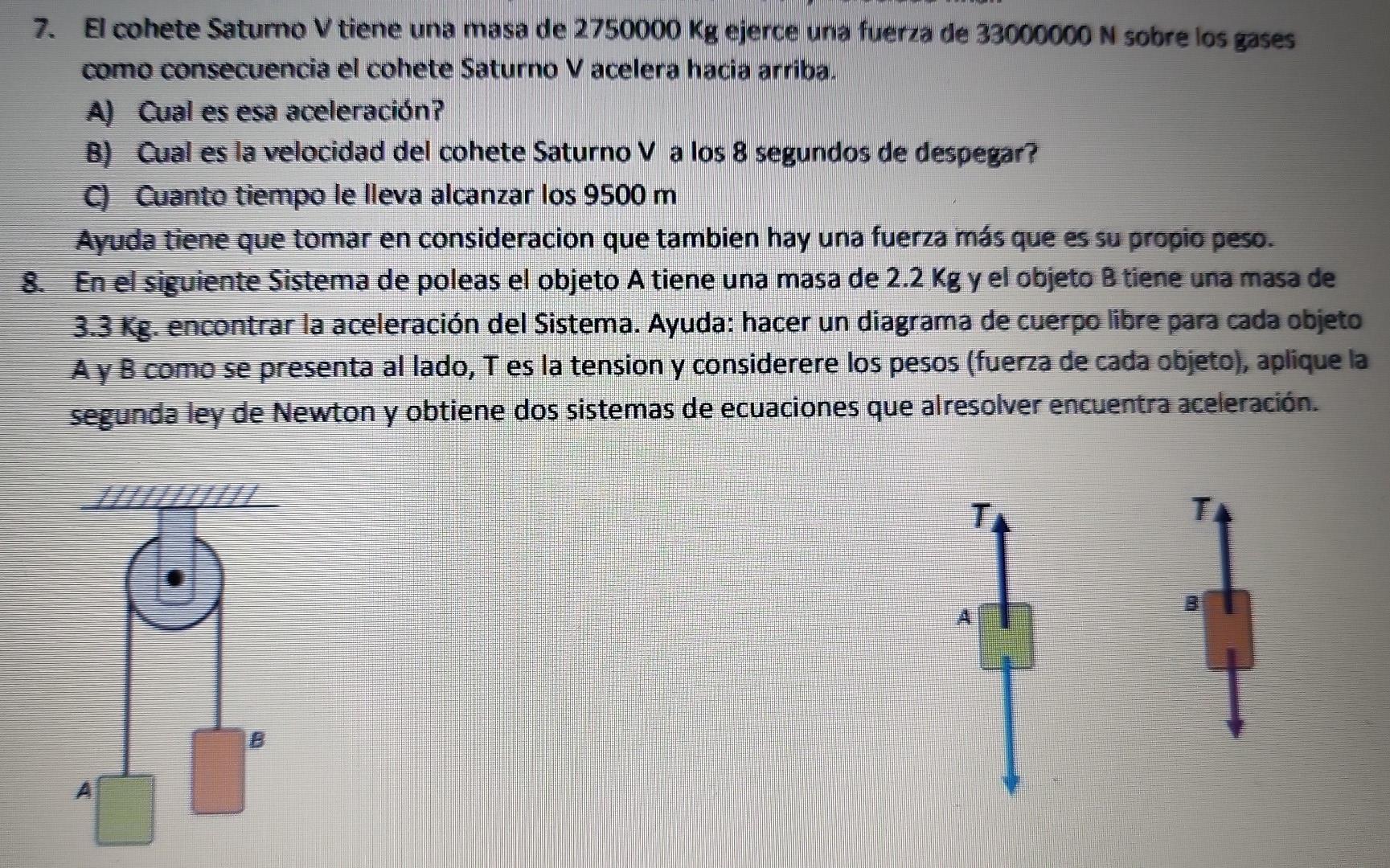 7. El cohete Saturno V tiene una masa de 2750000 Kg ejerce una fuerza de 33000000 N sobre los gases como consecuencia el cohe